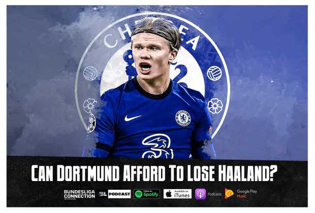 Can Dortmund Afford To Lose Haaland?